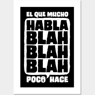 El Que Mucho Habla Poco Hace (White) Posters and Art